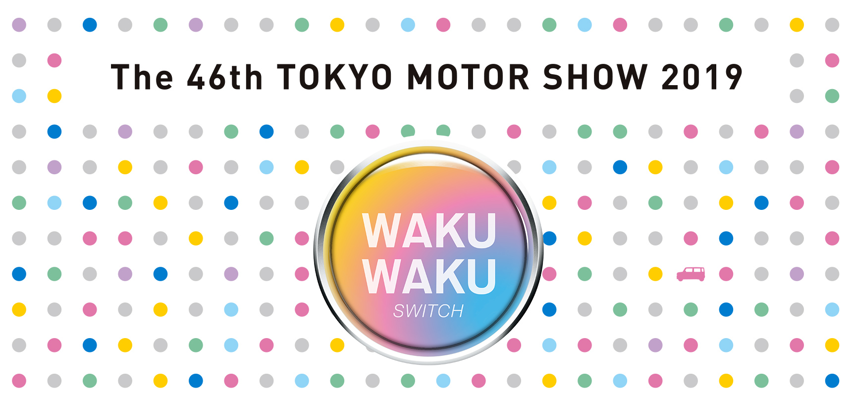 The 46th TOKYO MOTOR SHOW 2019