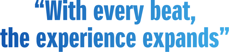 With every beat, the experience expands